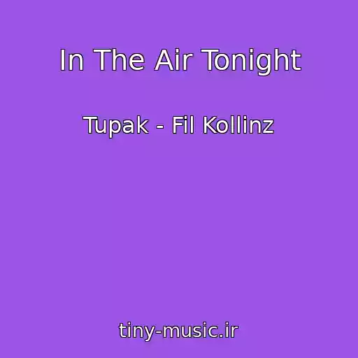 کاور آهنگ In The Air Tonight از Tupak - Fil Kollinz