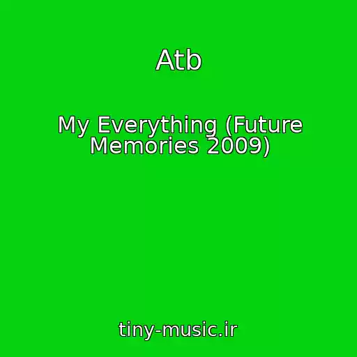 کاور آهنگ Atb از My Everything (Future Memories 2009)