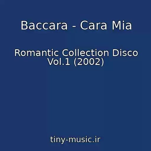 کاور آهنگ Baccara - Cara Mia از Romantic Collection Disco Vol.1 (2002)