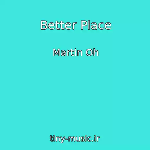 کاور آهنگ Better Place از Martin Oh