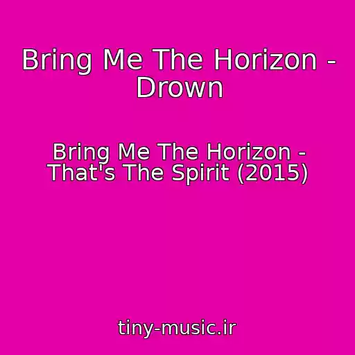 کاور آهنگ Bring Me The Horizon - Drown از Bring Me The Horizon - That's The Spirit (2015)