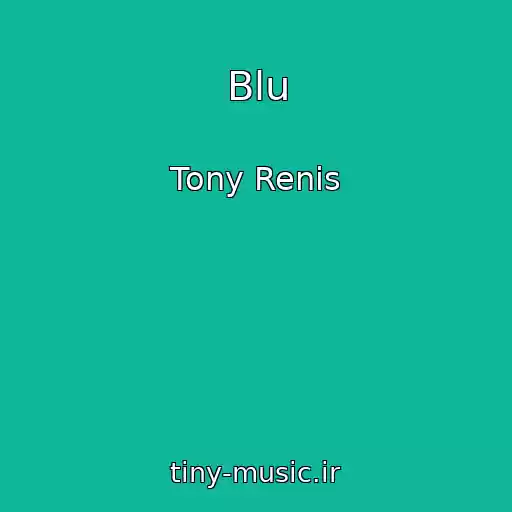 کاور آهنگ Blu از Tony Renis