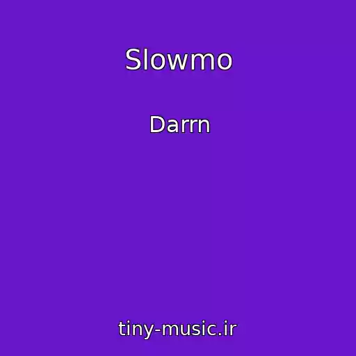 کاور آهنگ Slowmo از Darrn