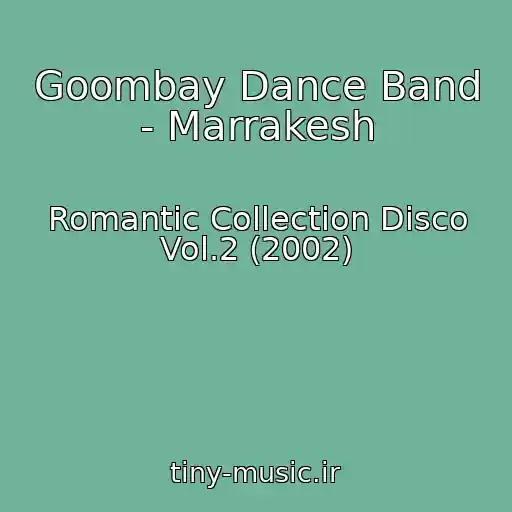 کاور آهنگ Goombay Dance Band - Marrakesh از Romantic Collection Disco Vol.2 (2002)