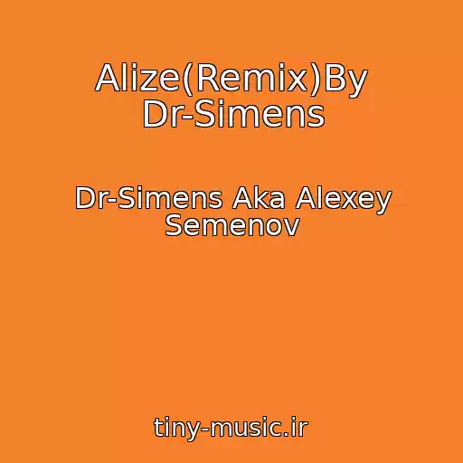 کاور آهنگ Alize(Remix)By Dr-Simens از Dr-Simens Aka Alexey Semenov