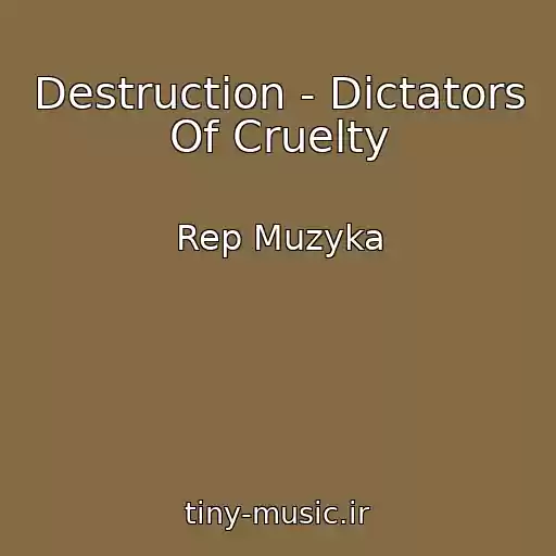 کاور آهنگ Destruction - Dictators Of Cruelty از Rep Muzyka