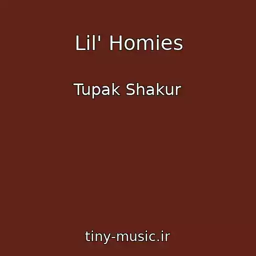 کاور آهنگ Lil' Homies از Tupak Shakur