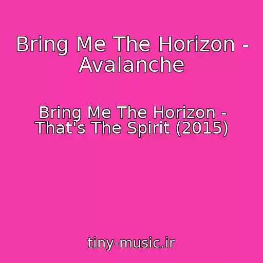 کاور آهنگ Bring Me The Horizon - Avalanche از Bring Me The Horizon - That's The Spirit (2015)