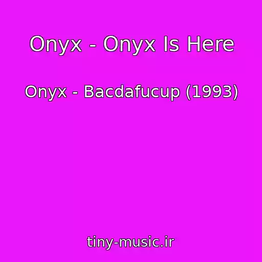 کاور آهنگ Onyx - Onyx Is Here از Onyx - Bacdafucup (1993)