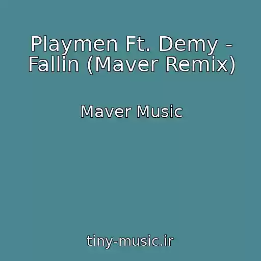 کاور آهنگ Playmen Ft. Demy - Fallin (Maver Remix) از Maver Music