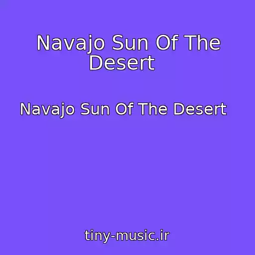 کاور آهنگ Navajo Sun Of The Desert   از Navajo Sun Of The Desert  