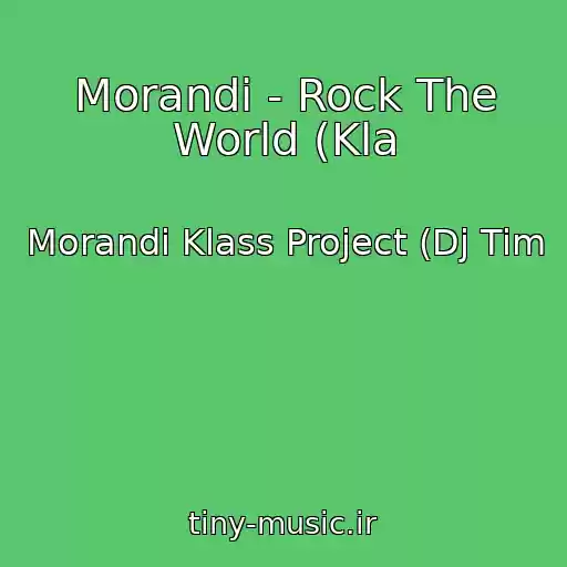 کاور آهنگ Morandi - Rock The World (Kla از Morandi Klass Project (Dj Tim