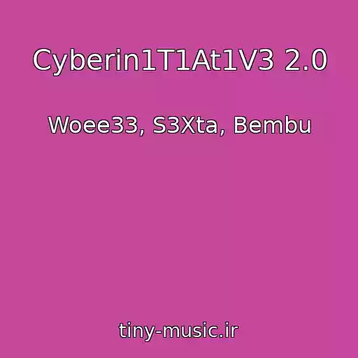 کاور آهنگ Cyberin1T1At1V3 2.0 از Woee33, S3Xta, Bembu
