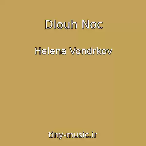 کاور آهنگ Dlouh Noc از Helena Vondrkov