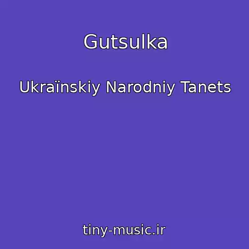 کاور آهنگ Gutsulka از Ukraїnskiy Narodniy Tanets