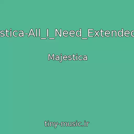 کاور آهنگ Majestica-All_I_Need_Extended_Mix از Majestica
