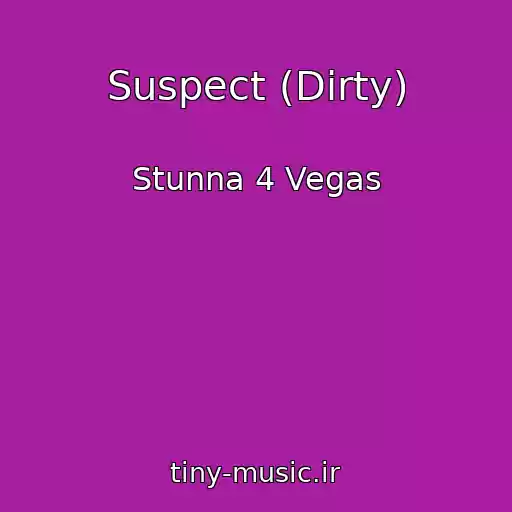 کاور آهنگ Suspect (Dirty) از Stunna 4 Vegas
