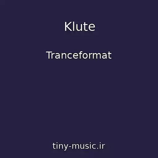 کاور آهنگ Klute از Tranceformat