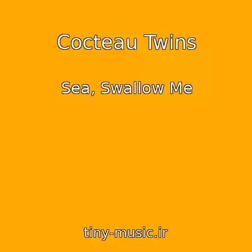 کاور آهنگ Cocteau Twins از Sea, Swallow Me