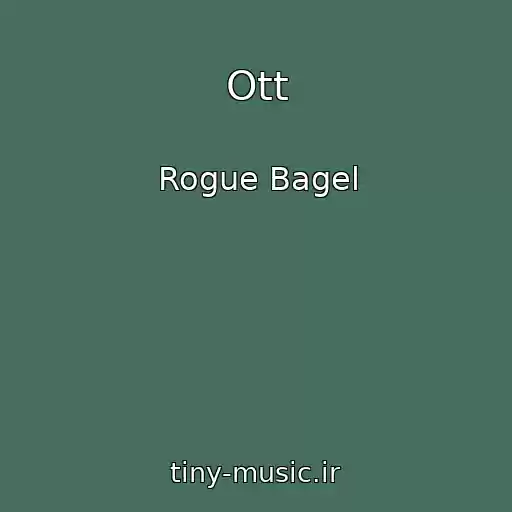 کاور آهنگ Ott از Rogue Bagel