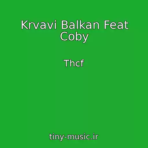 کاور آهنگ Krvavi Balkan Feat Coby از Thcf