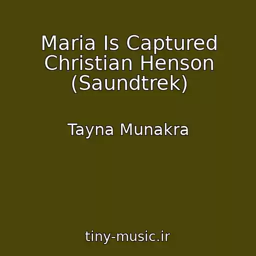 کاور آهنگ Maria Is Captured Christian Henson (Saundtrek) از Tayna Munakra