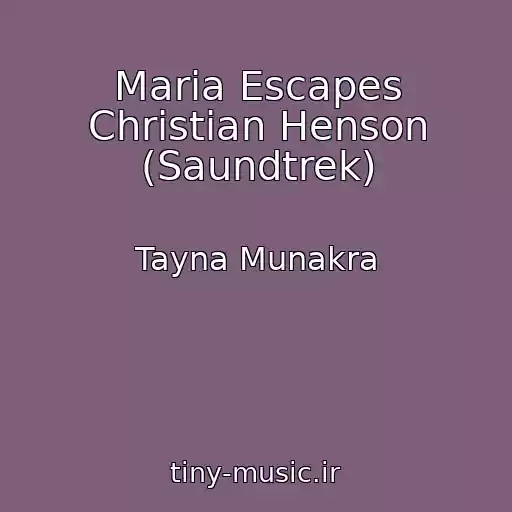 کاور آهنگ Maria Escapes Christian Henson (Saundtrek) از Tayna Munakra