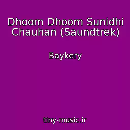 کاور آهنگ Dhoom Dhoom Sunidhi Chauhan (Saundtrek) از Baykery