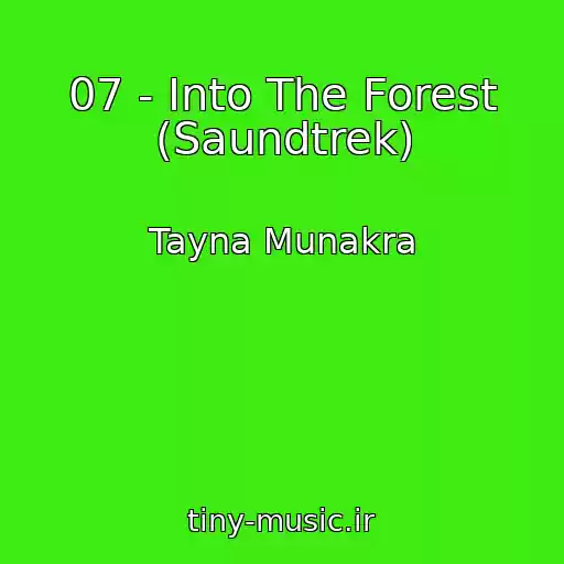 کاور آهنگ 07 - Into The Forest (Saundtrek) از Tayna Munakra