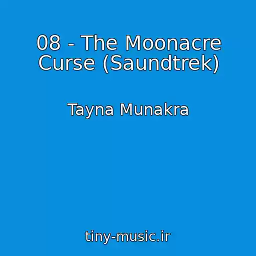 کاور آهنگ 08 - The Moonacre Curse (Saundtrek) از Tayna Munakra