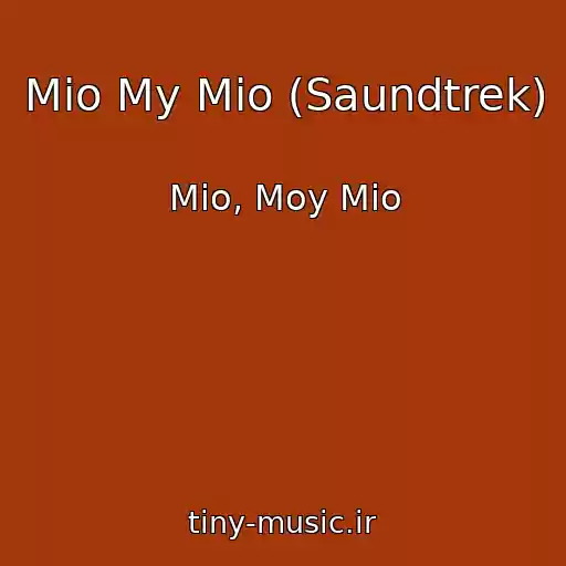 کاور آهنگ Mio My Mio (Saundtrek) از Mio, Moy Mio