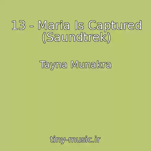 کاور آهنگ 13 - Maria Is Captured (Saundtrek) از Tayna Munakra