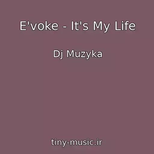 کاور آهنگ E'voke - It's My Life از Dj Muzyka