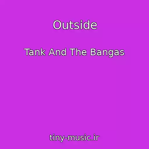 کاور آهنگ Outside از Tank And The Bangas
