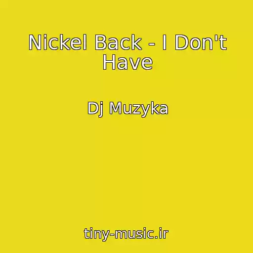 کاور آهنگ Nickel Back - I Don't Have از Dj Muzyka