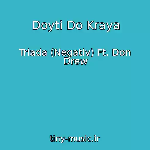 کاور آهنگ Doyti Do Kraya از Triada (Negativ) Ft. Don Drew