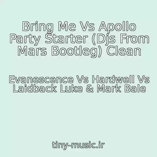 کاور آهنگ Bring Me Vs Apollo Party Starter (Djs From Mars Bootleg) Clean از Evanescence Vs Hardwell Vs Laidback Luke & Mark Bale