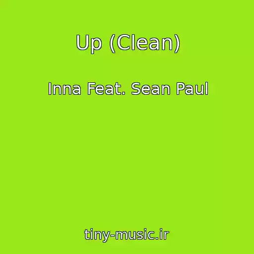 کاور آهنگ Up (Clean) از Inna Feat. Sean Paul