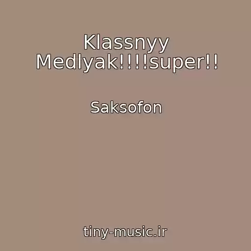 کاور آهنگ Klassnyy Medlyak!!!!super!! از Saksofon