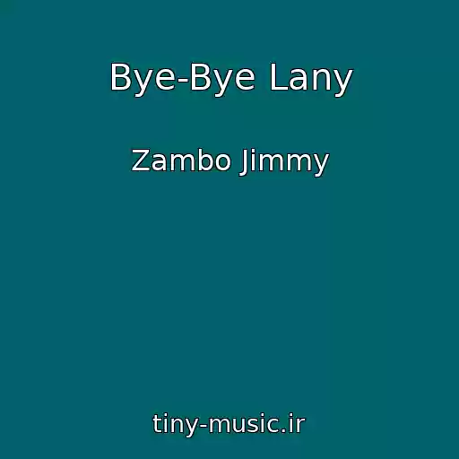 کاور آهنگ Bye-Bye Lany از Zambo Jimmy