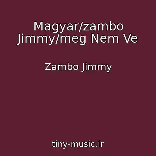 کاور آهنگ Magyar/zambo Jimmy/meg Nem Ve از Zambo Jimmy