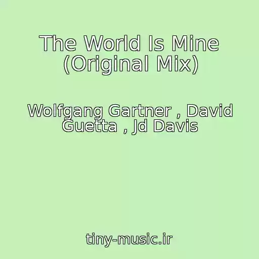کاور آهنگ The World Is Mine (Original Mix) از Wolfgang Gartner , David Guetta , Jd Davis
