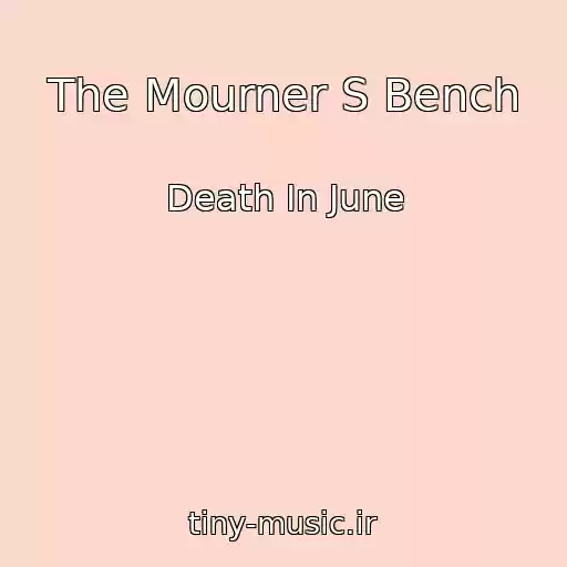 کاور آهنگ The Mourner S Bench از Death In June