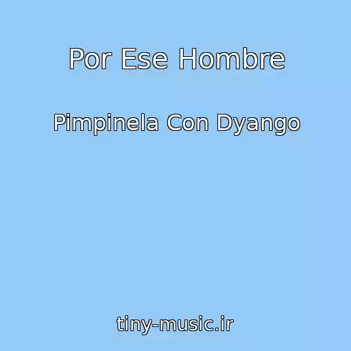 کاور آهنگ Por Ese Hombre از Pimpinela Con Dyango
