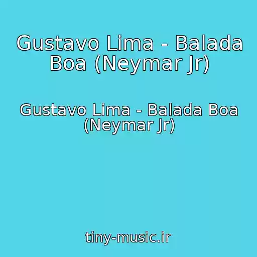 کاور آهنگ Gustavo Lima - Balada Boa (Neymar Jr) از Gustavo Lima - Balada Boa (Neymar Jr)