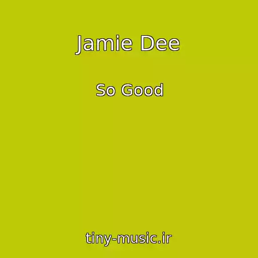 کاور آهنگ Jamie Dee از So Good