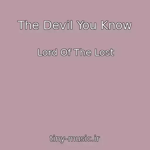 کاور آهنگ The Devil You Know از Lord Of The Lost