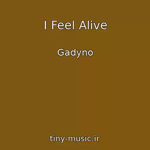 کاور آهنگ I Feel Alive از Gadyno