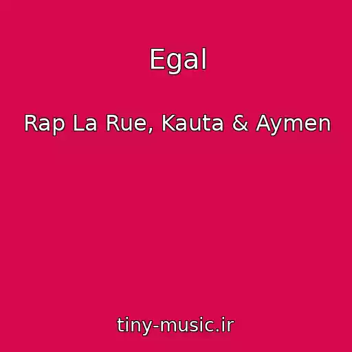 کاور آهنگ Egal از Rap La Rue, Kauta & Aymen