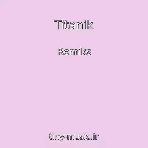 کاور آهنگ Titanіk از Remіks